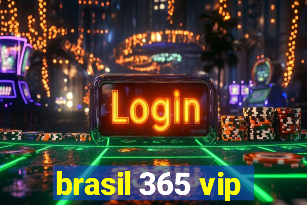 brasil 365 vip